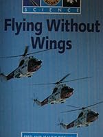 Flying without wings (Sunshine books. Science) 0780227131 Book Cover