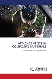  ADVANCEMENTS IN COMPOSITE MATERIALS: Fabrication and Applications