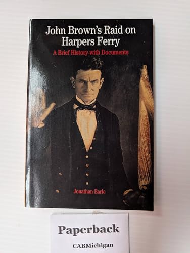 John Brown's Raid on Harpers Ferry: A Brief History with Documents (Bedford Series in History and Culture)