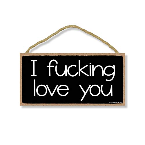 Honey Dew Gifts Funny Inappropriate Sign, I Fucking Love You 5 inch by 10 inch Hanging Wall Art, Decorative Wood Sign, Valentine's Day Decorations