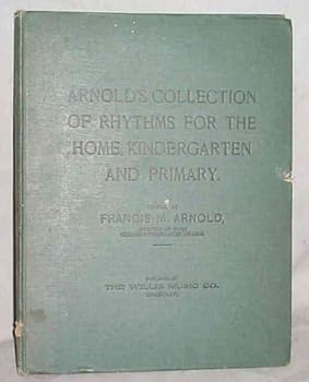 Hardcover Arnold's Collection of Rhythms for the Home, Kindergarten and Primary Book