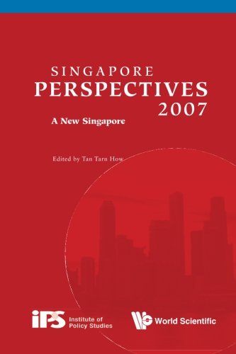Singapore Perspectives 2007: A New Singapore