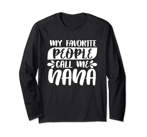My Favourite People Call Me Nana Family Matching Gift Long Sleeve T-Shirt