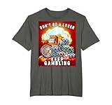 Don't Be A Loser Keep Gambling Gifts