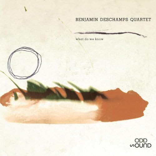 What Do We Know [Audio CD] Benjamin Deschamps Quartet