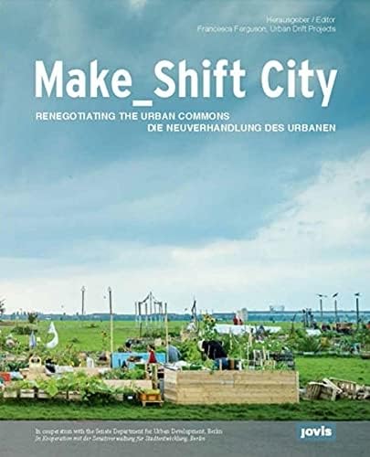 Make_Shift City Urban Commons résout la crise des espaces publics en architecture