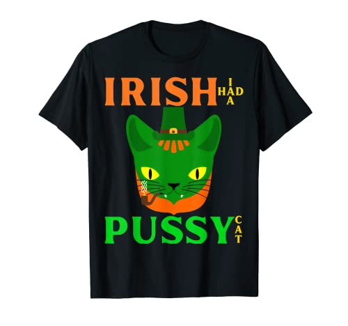 P Is For Pussy Cats Lovers Funny Irish I Had A Pussy Cat Camiseta