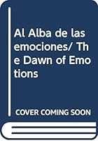Al Alba de las emociones/ The Dawn of Emotions 9562581314 Book Cover