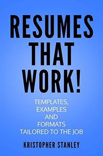 Resumes that Work!: Templates, Examples and Formats Tailored to the Job
