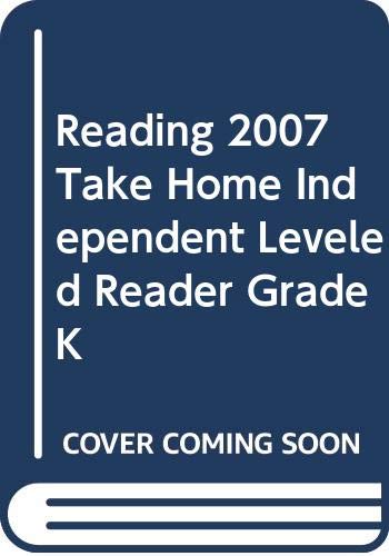 Reading 2007 Take Home Independent Leveled Reader Grade K