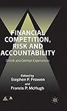 Financial Competition, Risk and Accountability: British and German Experiences (Anglo-German Foundation)