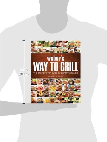 Weber's Way To Grill: The Step-by-Step Guide to Expert Grilling