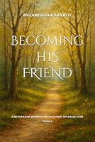 Becoming His Friend: A devotional journal on becoming intimate with Yeshua 9914354866 Book Cover