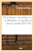 de La Liberta(c) Son Tableau Et Sa Da(c)Finition; Ce Qu'elle Est Dans La Socia(c)Ta(c) 2013526865 Book Cover