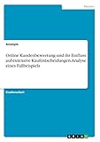 Online Kundenbewertung und ihr Einfluss auf extensive Kaufentscheidungen. Analyse eines Fallbeispiels