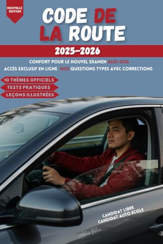 livre Code de la route 2025-2026: Votre guide complet pour réussir le permis de conduire B