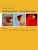 vogelzuchtbedarf Bräunen Kompendium - Kanarienvögel, Band 2: Genetik Gefiederfärbung Farbenkanarien Mischlinge