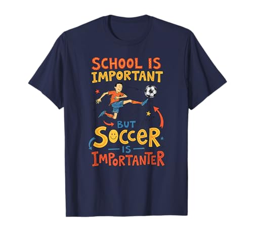 Football School is Important But Soccer is Importanter T-Shirt