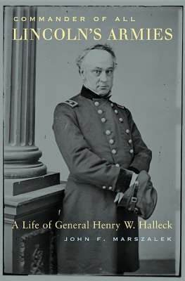 Image of Commander of All Lincoln's Armies: A Life of General Henry W. Halleck (Hardback) - Common