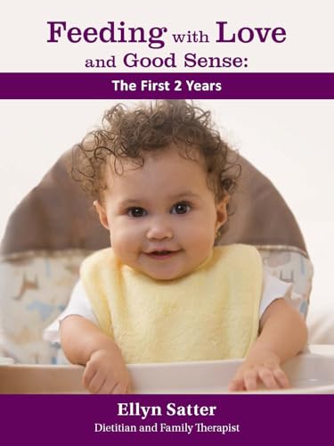 Feeding with Love and Good Sense: The First Two Years image 2