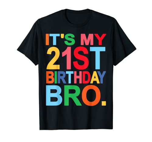 It's My 21st Birthday Bro - Divertente design per scherzi di compleanno Maglietta