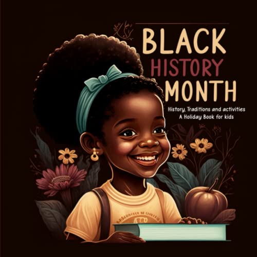 Black History Month: History, Traditions, and Activities – A Holiday Book for Kids (Holiday Books for Kids)
