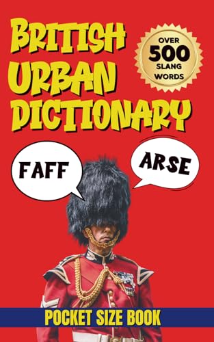 British Urban Dictionary: The Cheeky Guide to British Slang,