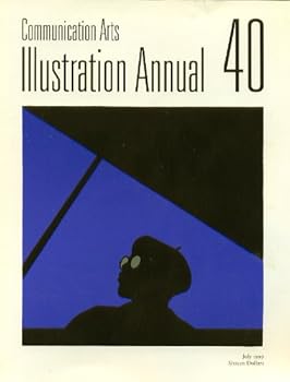 Perfect Paperback Communication Arts 1999 Illustration Annual [July 1999, Volume 40, Number 3] (Volume 40) Book