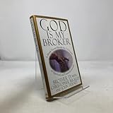 God Is My Broker : A Monk-Tycoon Reveals the 7 1/2 Laws of Spiritual and Financial Growth