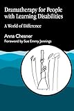 Dramatherapy for People with Learning Disabilities: A World of Difference (Arts Therapies)