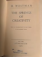 The Springs of Creativity, With an Introduction to Part Three By Sir Herbert Read B003WJCAMC Book Cover