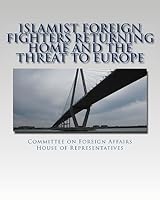 Islamist Foreign Fighters Returning Home and the Threat to Europe 1508595720 Book Cover