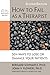 How to Fail as a Therapist: 50+ Ways to Lose or Damage Your Patients
