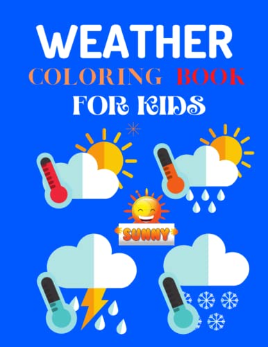Weather Coloring Book for Kids Ages 2-8 , Weather Drawings for Children, Best gift for Boys & Girl