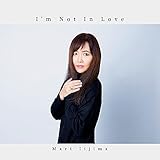 I�fm Not In Love