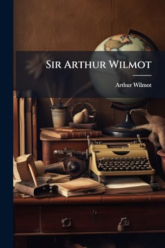 Sir Arthur Wilmot