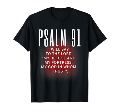 Psalm 91 My Refuge Scripture Bible Verse Christian T-Shirt