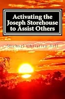 Activating the Joseph Storehouse to Assist Others 1515087891 Book Cover