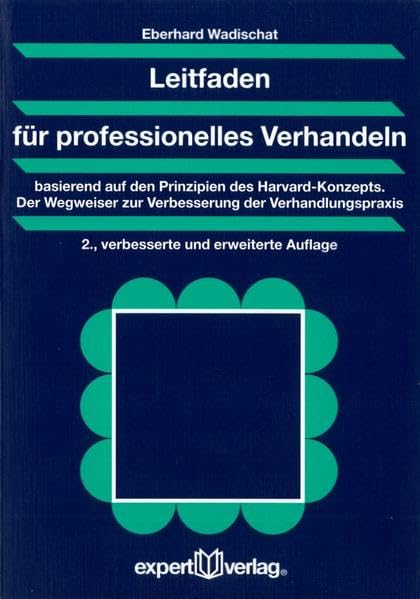 Leitfaden für professionelles Verhandeln (Praxiswissen Wirtschaft)