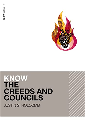 Know the Creeds and Councils (KNOW Series Book 1)