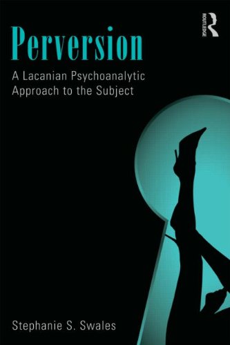Perversion: A Lacanian Psychoanalytic Approach to the Subject