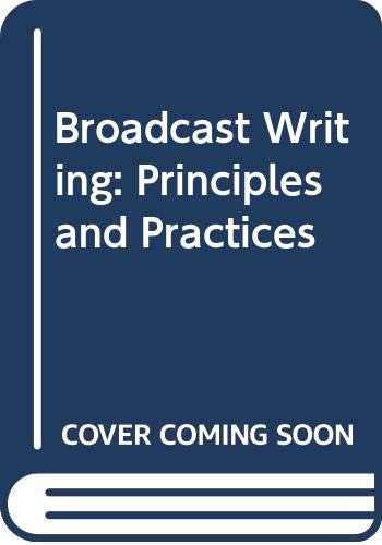 Broadcast Writing: Principles and Practices second edition: Roger L ...