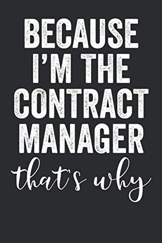 Because I'm The Contract Manager That's Why: Blank Lined Notebook - Writing Journal, Gift For Contract Managers