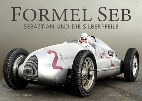 Formel Seb: Sebastian und die Silberpfeile