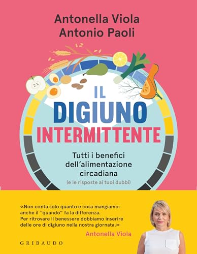 Il Digiuno Intermittente. Tutti I Benefici Dell'Alimentazione Circadiana (E Le Risposte Ai Tuoi Dubbi)