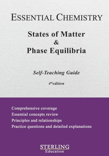 States of Matter & Phase Equilibria: Essential Chemistry Self-Teaching Guide