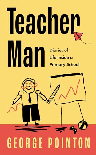 William Collins Teacher Man Diaries of Life Inside a Primary School.