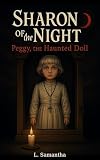 Sharon of the Night: Peggy The Haunted Doll