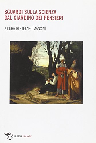 Sguardi sulla scienza. Dal giardino dei pensieri