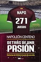 Detrás de una pasión: Historias de fútbol a través de una vida (Spanish Edition) 9804370794 Book Cover